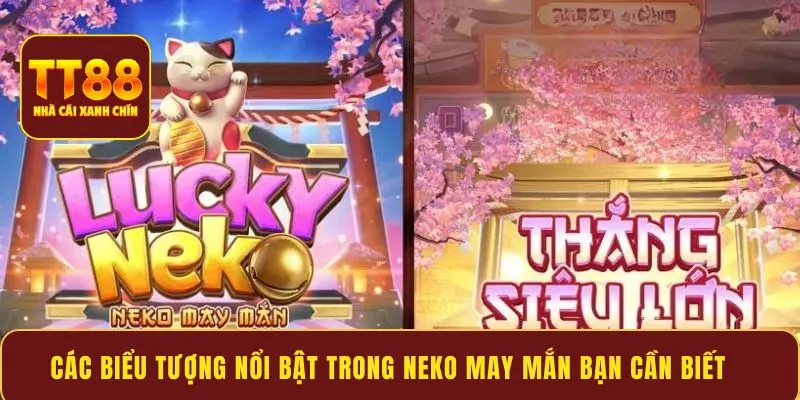 Các biểu tượng nổi bật trong Neko May Mắn bạn cần biết