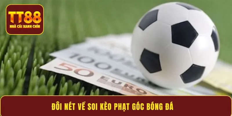 Đôi nét về soi kèo phạt góc bóng đá