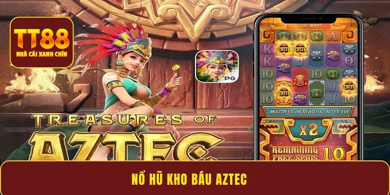 Nổ Hũ Kho Báu Aztec
