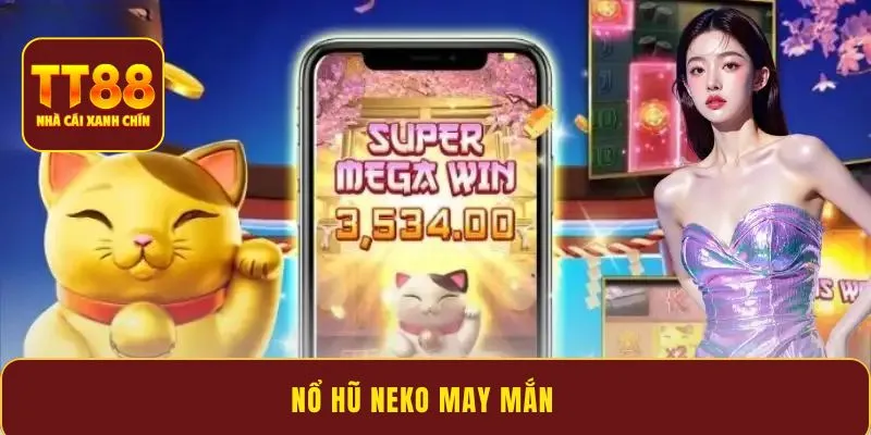 Nổ Hũ Neko May Mắn
